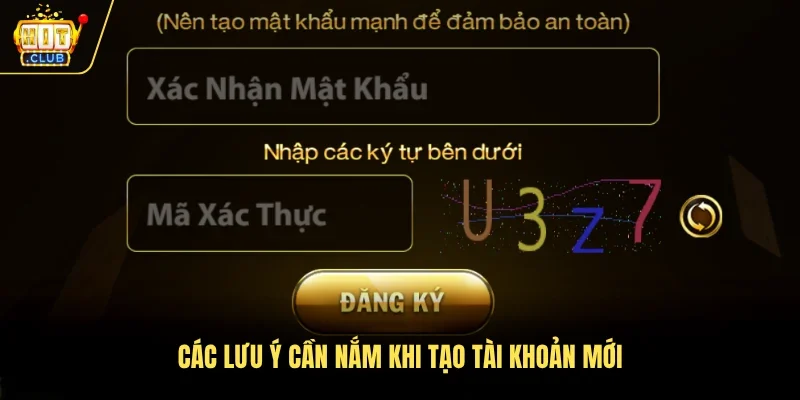 Các lưu ý cần nắm khi tạo tài khoản mới