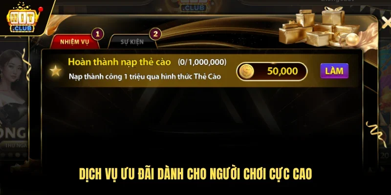 Dịch vụ ưu đãi dành cho người chơi cực cao