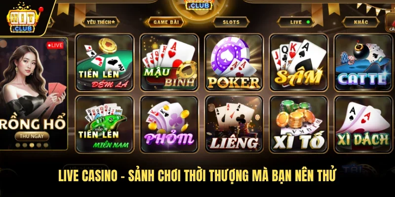 Live casino - Sảnh chơi thời thượng mà bạn nên thử