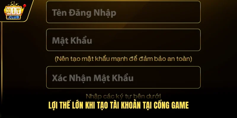 Lợi thế lớn khi tạo tài khoản tại cổng game